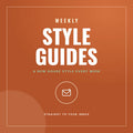 Weekly Style Guides